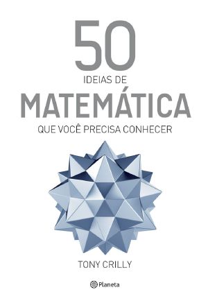 [50 Ideas You Really Need to Know 01] • 50 Ideias De Matemática Que Você Precisa Conhecer